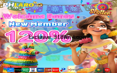 Exclusive 318Win Login Access Your Account Now