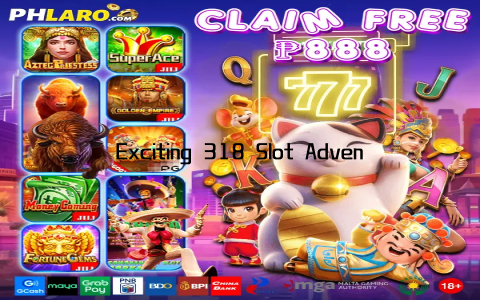 Exciting 318 Slot Adventure for Big Wins